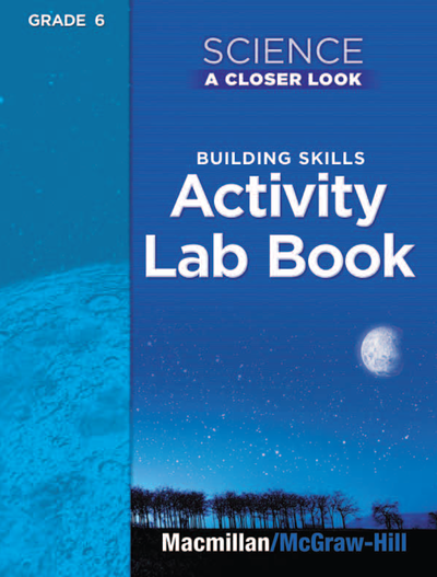 Science, A Closer Look, Grade 6, Activity Lab Book Teacher's Guide