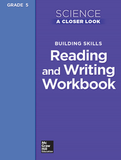 Science, A Closer Look, Grade 5, Reading and Writing in Science Workbook