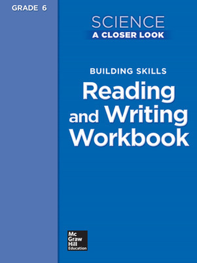 Science, A Closer Look, Grade 6, Building Skills: Reading and Writing Workbook