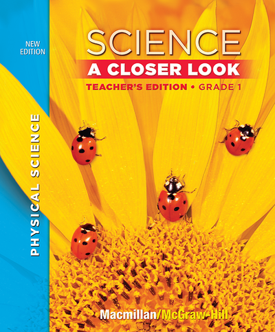 Science, A Closer Look Grade 1, Physical Science, Teacher Edition