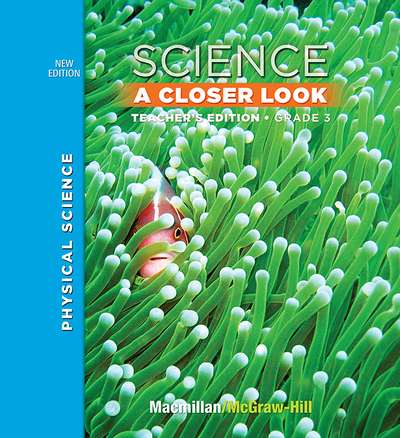 Science, A Closer Look, Grade 3, Teacher Edition, Physical Science, Vol. 3