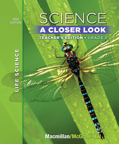 Science, A Closer Look, Grade 5, Teacher's Edition, Life Science, Vol. 1