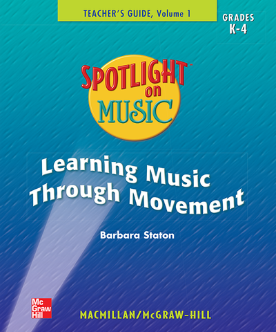 Spotlight on Music, Grades K-4, Learning Music Through Movement Teacher's Guide