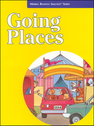 Merrill Reading Skilltext&reg; Series  - Going Places Student Edition, Grade K
