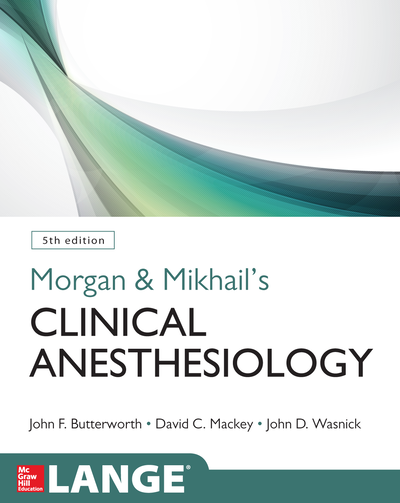 Morgan and Mikhail's Clinical Anesthesiology, 5th edition