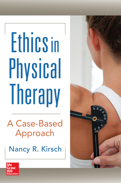 Ethics in Physical Therapy:  A Case Based Approach
