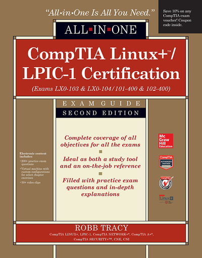 CompTIA Linux+/LPIC-1 Certification All-in-One Exam Guide, Second Edition (Exams LX0-103 & LX0-104/101-400 & 102-400)