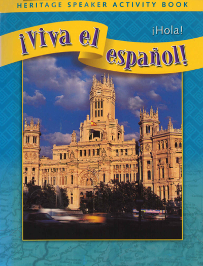 ¡Viva el español!: ¡Hola!, Heritage Speaker Activity Book