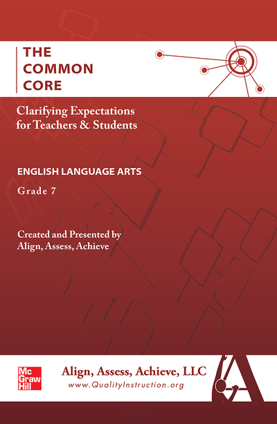 AAA The Common Core: Clarifying Expectations for Teachers and Students. English Language Arts, Grade 7