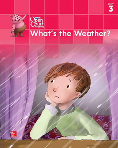 Open Court Reading Big Book, Grade K Unit 3 What's the Weather?