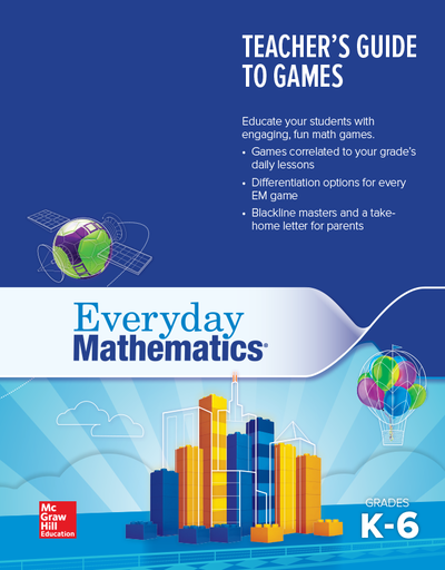 Everyday Mathematics 4: Grades K-6 Teacher's Guide to Games