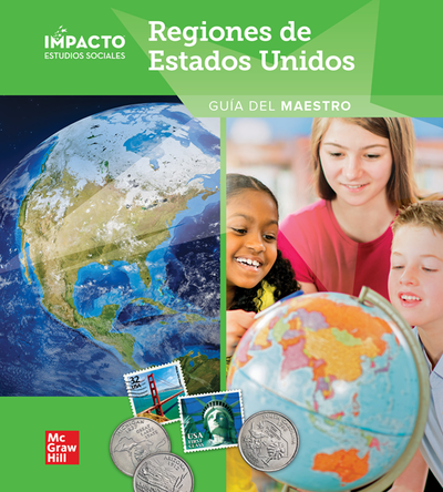 IMPACTO Social Studies, Regiones de Estados Unidos, Grade 4, Teacher's Edition