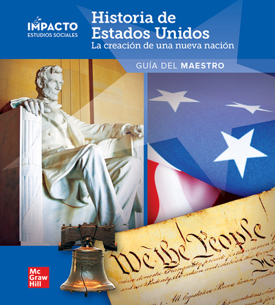 IMPACTO Social Studies, Historia de Estados Unidos: la creación de una nueva nación, Grade 5, Teacher's Edition