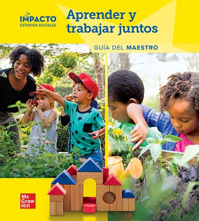 IMPACTO Social Studies, Aprender y trabajar juntos, Grade K, Teacher's Edition