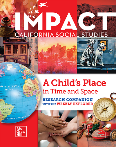 IMPACT: California, Grade 1, Research Companion With the Weekly Explorer, A Child's Place in Time and Space