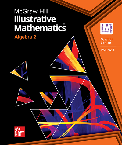Illustrative Mathematics Algebra 2, Teacher Edition Volume 1
