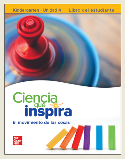 Inspire Science: Grade K, Spanish Student Edition, Unit 4