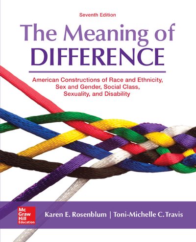 The Meaning of Difference: American Constructions of Race and Ethnicity, Sex and Gender, Social Class, Sexuality, and Disability