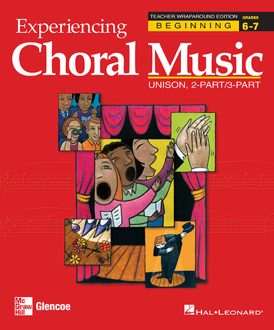 Experiencing Choral Music, Beginning Unison 2-Part/3-Part, Teacher Wraparound Edition
