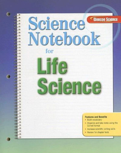 Glencoe Life iScience, Grade 7, Science Notebook, Teacher Edition