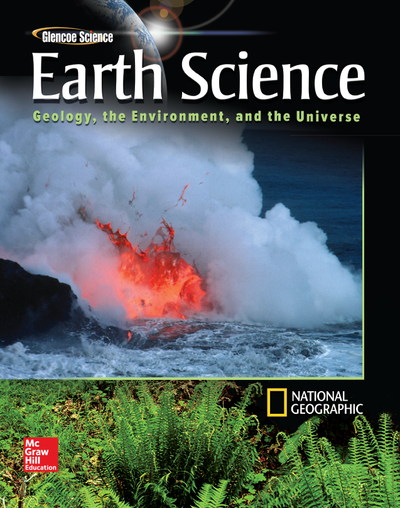 Glencoe Earth Science: Geology, the Environment, and the Universe, Student Edition