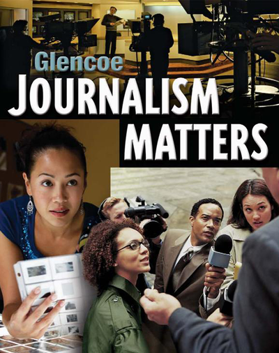Glencoe Journalism Matters, Teacher Annotated Edition