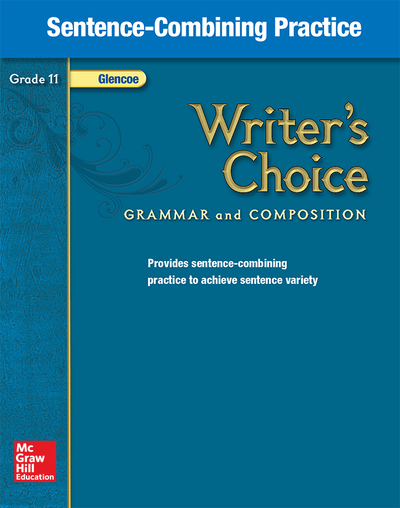 Writer's Choice, Grade 11, Sentence Combining Practice