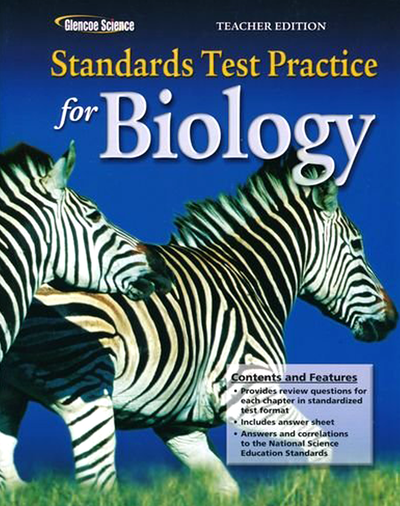 Glencoe Biology, Biology Standards Practice, Teacher Annotated Edition