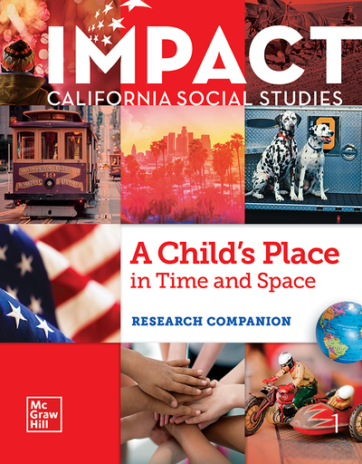 IMPACT: California, Grade 1, Research Companion, A Child's Place in Time and Space