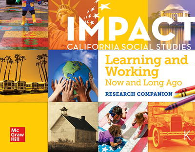 IMPACT: California, Grade K, Research Companion, Learning and Working Now and Long Ago