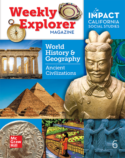 IMPACT: California, Grade 6, World History & Geography, Ancient Civilizations, Weekly Explorer Magazine