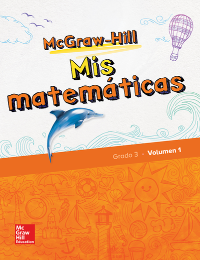 McGraw-Hill My Math, Grade 3, Spanish Student Edition, Volume 1