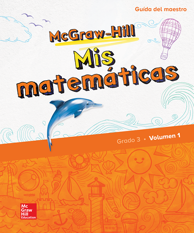 McGraw-Hill My Math, Grade 3, Spanish Teacher Edition, Volume 1
