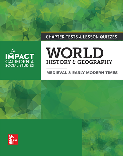 IMPACT: California, Grade 7, Chapter Tests and Lesson Quizzes, World History & Geography, Medieval & Early Modern Times