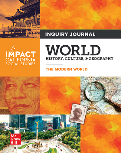 IMPACT: California, Grade 10, Inquiry Journal, World History, Culture, & Geography, The Modern World