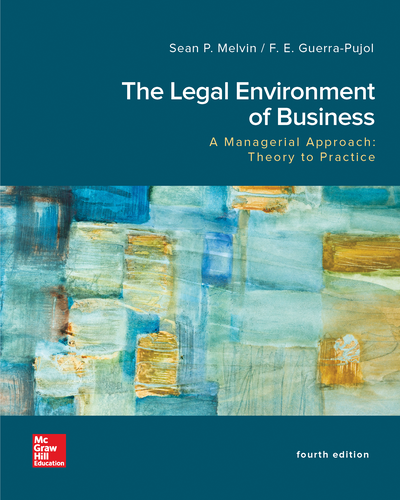 The Legal Environment of Business, A Managerial Approach: Theory to Practice