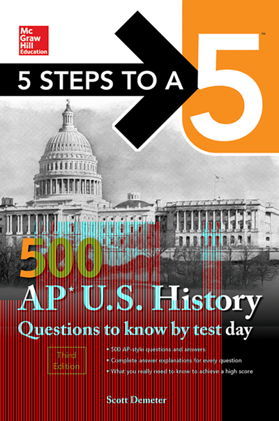 5 Steps to a 5: 500 AP US History Questions to Know by Test Day, Third Edition