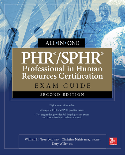 PHR/SPHR Professional in Human Resources Certification All-in-One Exam Guide, Second Edition