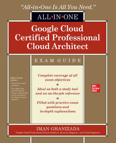 Google Cloud Certified Professional Cloud Architect All-in-One Exam Guide