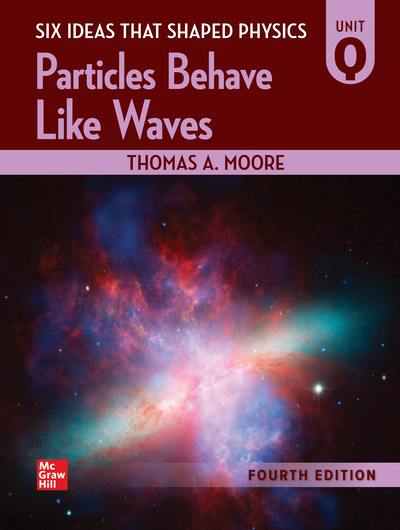 Six Ideas That Shaped Physics: Unit Q - Particles Behave Like Waves