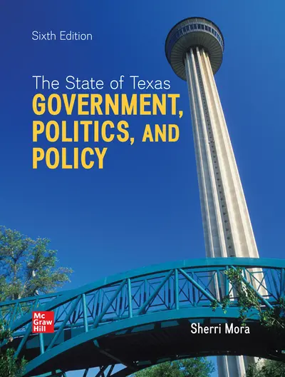 The State of Texas: Government, Politics, and Policy