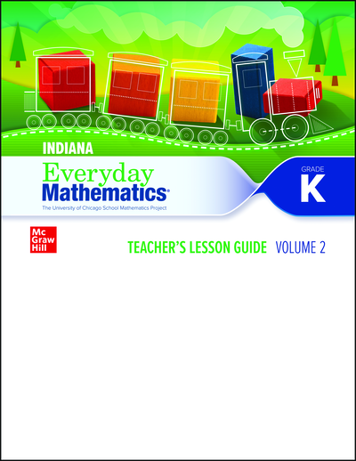 Everyday Mathematics 4 Indiana Teacher's Lesson Guide Grade K, Volume 2