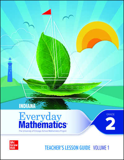 Everyday Mathematics 4 Indiana Teacher's Lesson Guide Grade 2, Volume 1