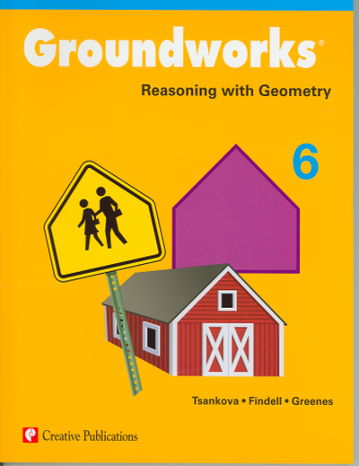 Groundworks: Reasoning with Geometry, Grade 6