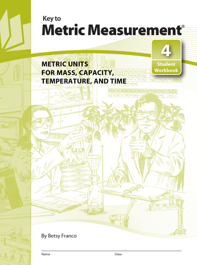 Key to Metric Measurement, Book 4: Metric Units for Mass, Capacity, Temperature, and Time