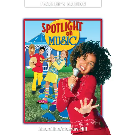Spotlight on Music, Grade 5, Teacher's Edition Spotlight on Music, Grade 5, Teacher's Edition