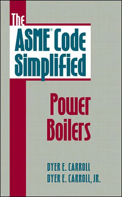 The ASME Code Simplified: Power Boilers The ASME Code Simplified: Power Boilers
