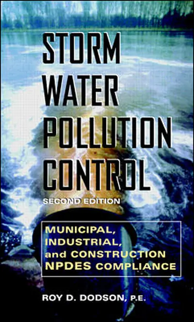 Storm Water Pollution Control: Municipal, Industrial and Construction NPDES Compliance Storm Water Pollution Control: Municipal, Industrial and Construction NPDES Compliance