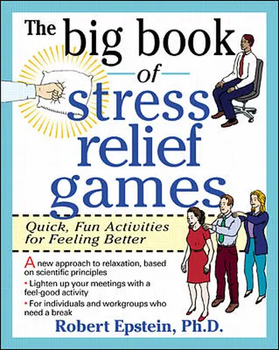 The Big Book of Stress Relief Games: Quick, Fun Activities for Feeling Better The Big Book of Stress Relief Games: Quick, Fun Activities for Feeling Better