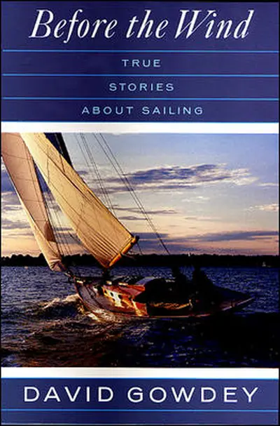 Before the Wind: True Stories About Sailing Before the Wind: True Stories About Sailing